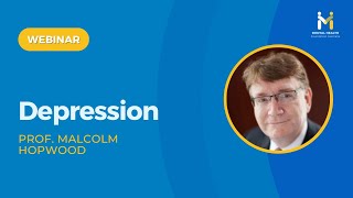 Depression by Prof Malcolm Hopwood