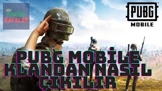 Pubg Mobile klandan nasıl çıkılır [Güncel 2021]