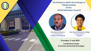 Ceremony to mark the Change in Chairmanship of the ECCB Monetary Council