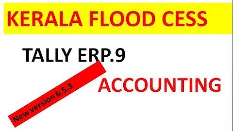 TALLY ERP.9 NEW VERSION 6.5.3/ KERALA FLOOD CESS