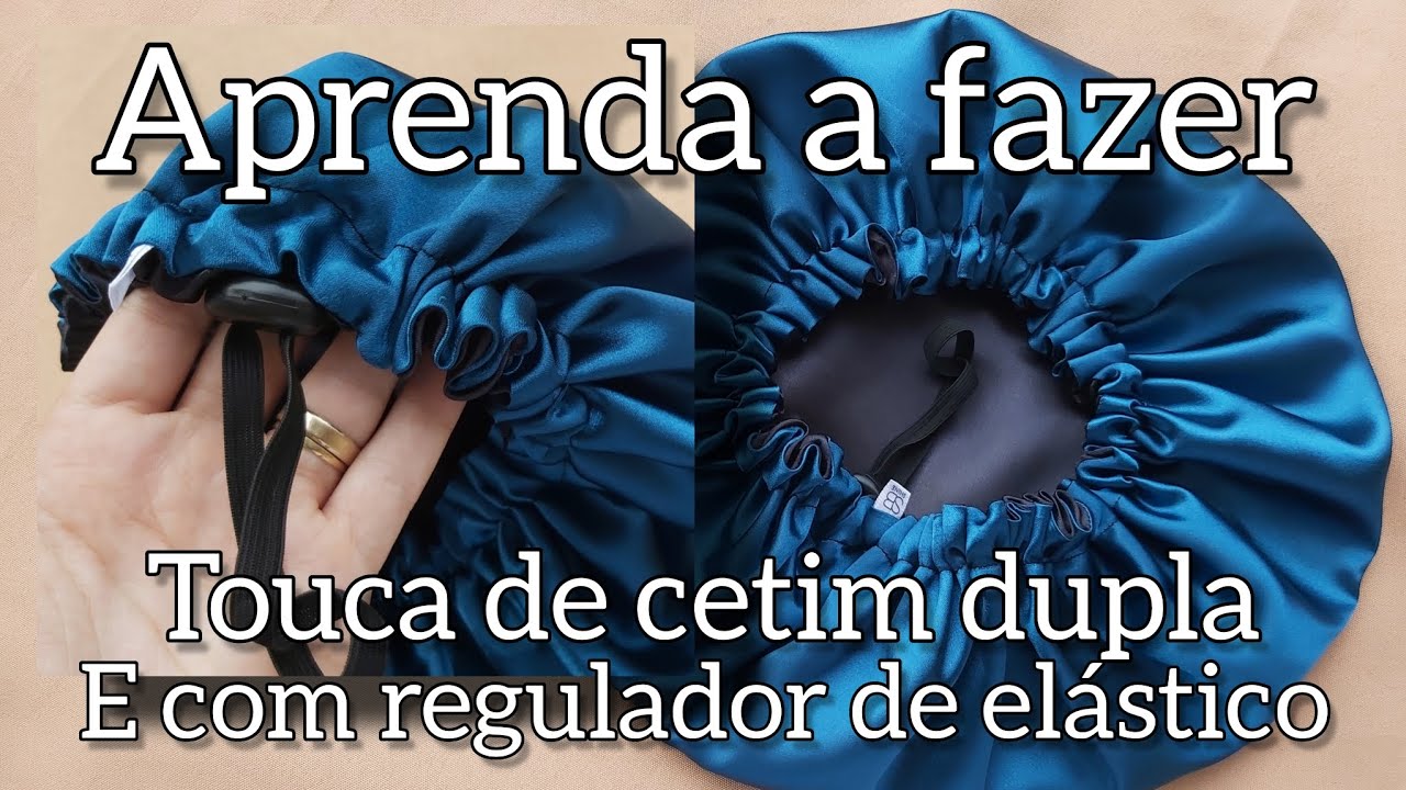 COMO FAZER TOUCA DE CETIM DUPLA FACE + REGULADOR DE ELÁSTICO