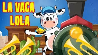 La Vaca Lola | Nueva Versión - Canti Rondas | Canciones Clásicas Infantiles chords