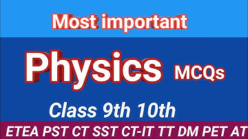 Most important Physics MCQs || Class 9th-10th Physics MCQs for ETEA NTS test