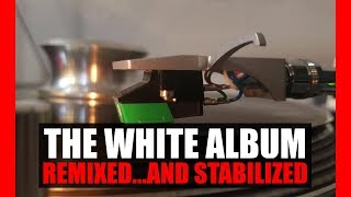 The White Album Remixed... And Stabilized // Vinyl Community