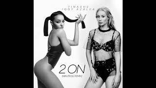 Tinashe, Iggy Azalea - 2 On (maursss Remix)