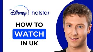 How To Watch Disney Hotstar In UK