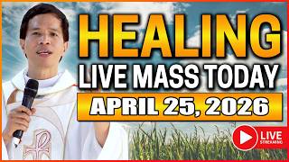HEALING SATURDAY FILIPINO LIVE MASS TODAY II APRIL 25, 2026 II FR. FIDEL ROURA