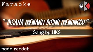 DISANA MENANTI DISINI MENUNGGU Karaoke Version #karaokelagumalaysia #karaokeakustik #uks