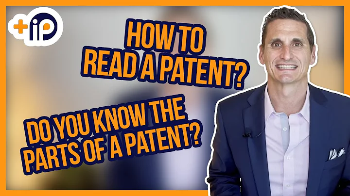 How to read a patent? Do you know the parts of a patent? | Derek Fahey Esq.
