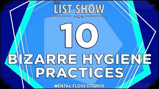 10 Bizarre Historical Hygiene Practices Mental Floss