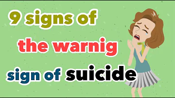 9 signs of the warning sign of suicide