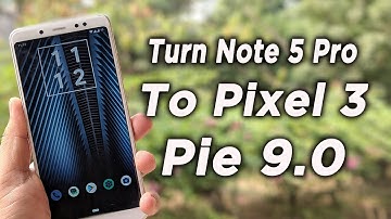 MCAOSP Android Pie 9.0 Pixel 3 ROM on Redmi Note 5 Pro with Google Camera