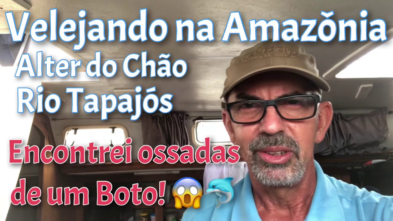 # 37 - Velejando na Amazônia   Ossada de boto!!! Rio Tapajós PA