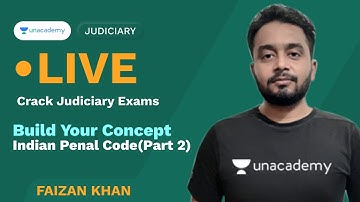 Build Your Concept | Indian Penal Code(Part 2) | IPC | PCSJ | Faizan Khan | Unacademy Judiciary