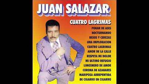 Juan Salazar - Cuatro Lagrimas (Disco Completo)