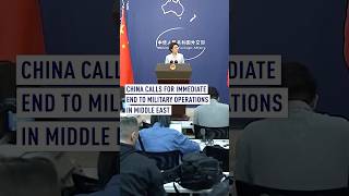 China calls for immediate end to military operations in Middle East: spokeswoman