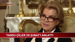 Tansu Çiller 28 Şubat'ı Anlattı