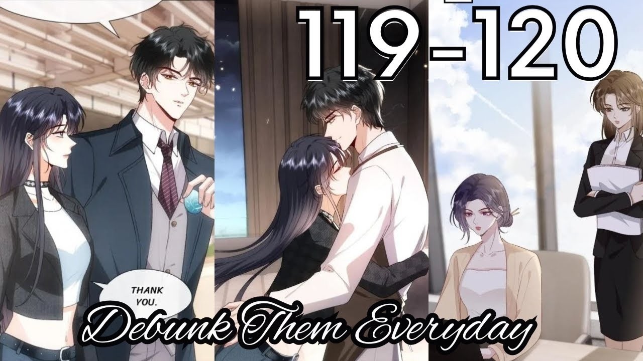 Debunk Them Everyday Chapter 119 - 120