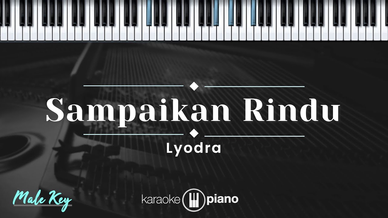 Sampaikan Rindu - Lyodra (KARAOKE PIANO - MALE KEY)