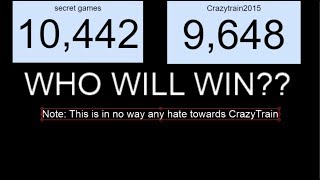 Secret Games Vs CrazyTrain (sub count)