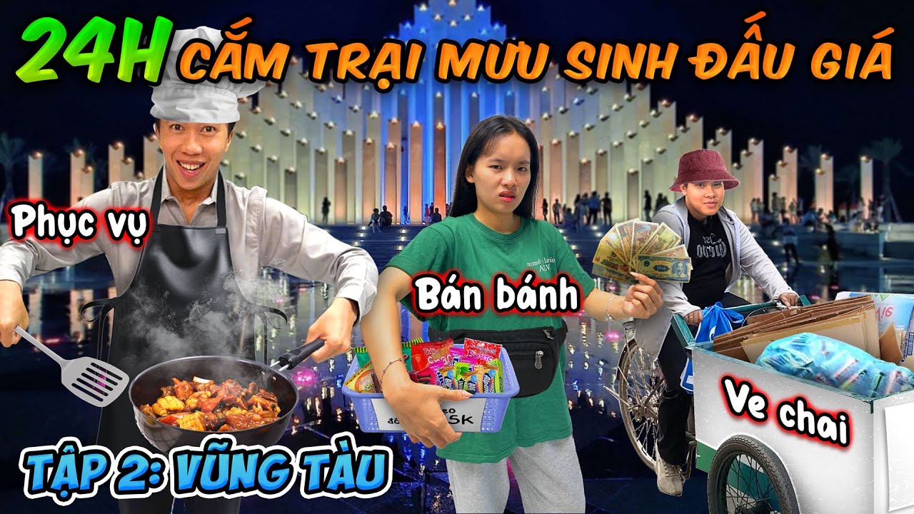 24h Cắm Trại Mưu Sinh Đấu Giá - Tập 2: Vũng Tàu