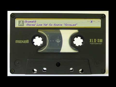 Gramtik- Eternal Love Yet So Evasive (Screwed)