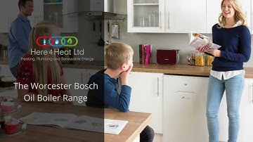 Here4Heat - Introduction To The Worcester Bosch Oil Boiler Range