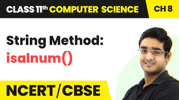 String Method: - isalnum() | Class 11 Computer Science Chapter 8 | CBSE 2024-25