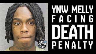 YNW MELLY GETTING DEATH PENELTY