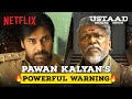 Pawan Kalyan’s DEADLY WARNING To Parthiban | Ustaad Bhagat Singh | Netflix India