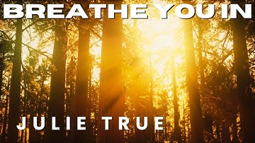 Thumbnail of Julie True - Breathe You In