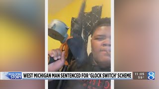 Benton Harbor man sentenced for ‘Glock switch’ scheme