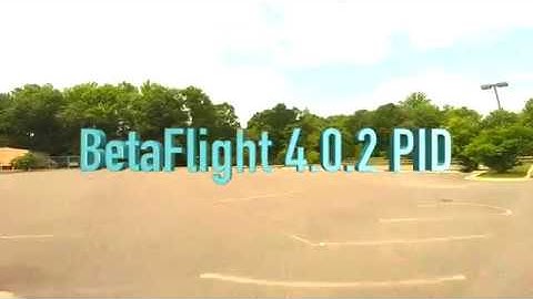 BetaFlight 4.0.2 PID testing
