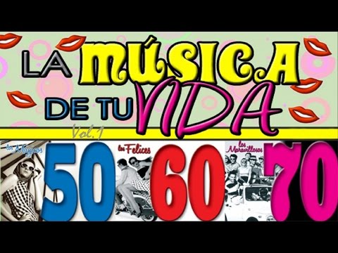 La Música de tu Vida - Vol.1 (la mejor música de 4 décadas) - YouTube