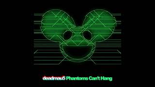 deadmau5 - Phantoms Can&#39;t Hang (slowed + reverb)