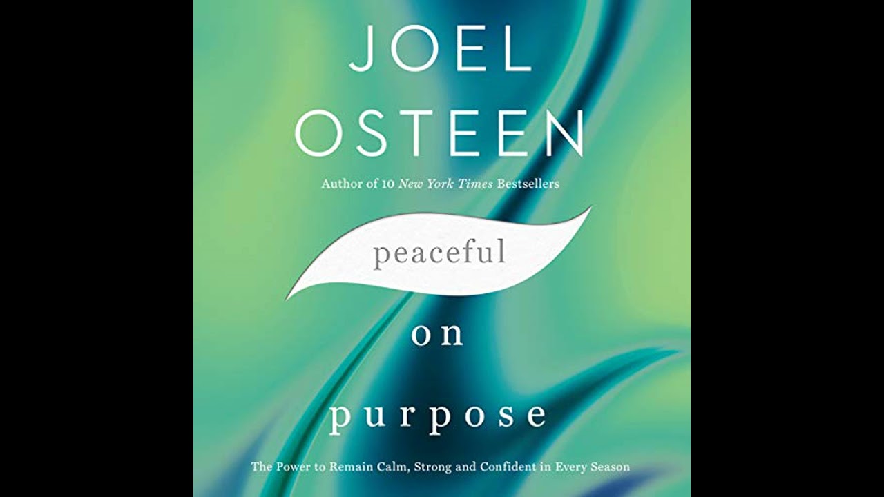 Peaceful on Purpose: The Power to Remain Calm, Strong, and Confident in Every Season by Joel Osteen