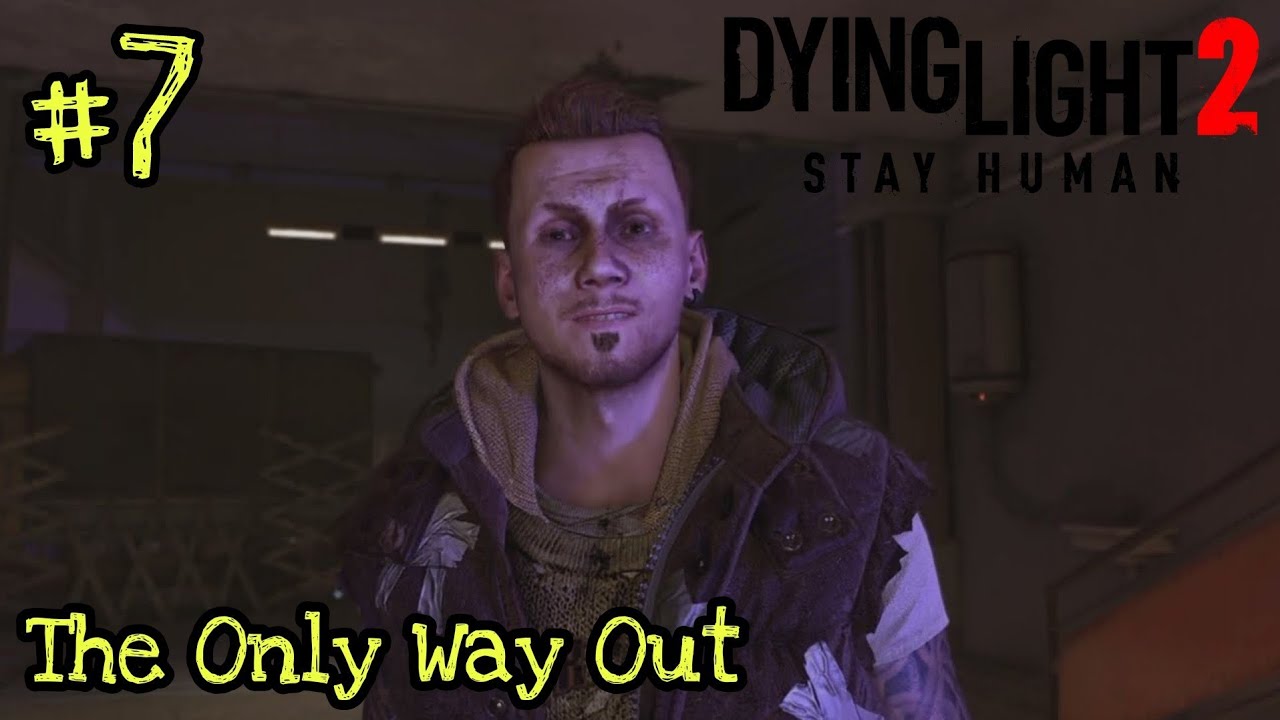 Dying Light 2 Playthrough Part 7 The Only Way Out