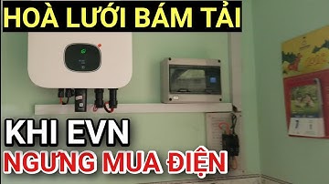 KHÔNG CÓ FIT 3 - Điện mặt trời hòa lưới bám tải không phát ngược lên lưới là giải pháp tốt nhất