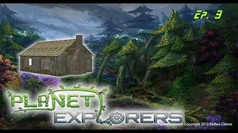 Planet Explorers Ep. 9 - LET