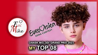 DANSK MELODI GRAND PRIX 2023 - EUROVISION DENMARK - MY TOP 8 [WITH RATING]
