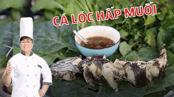 Cách Làm Cá Lóc Hấp Muối Thơm Ngon Mà Lại Đơn Giản | Nấu Ăn Ngon