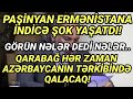 PAŞİNYAN ERMƏNİSTANA ŞOK YAŞATDI! GÖRÜN DAHA NƏLƏ DEDİ! - XEBERLER , SON XEBER 2021