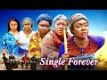 SINGLE FOREVER pt2 - LIZZYGOLD ONUWAJE, QUEENETH HILBERT, JANE OBI |2026 latest Nigerian movie