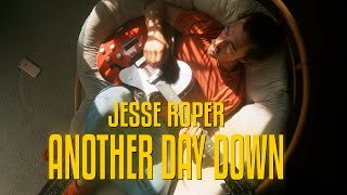 Video thumbnail of "Jesse Roper - 'Another Day Down' [Official Video]"