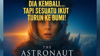 MISI LUAR ANGKASA YANG MENGUBAH HIDUPNYA | ALUR CERITA FILM THE ASTRONAUT