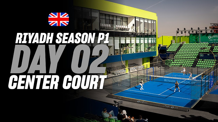 (Replay) Riyadh Season Premier Padel P1: Center Court (🇬🇧) (February 11th)
