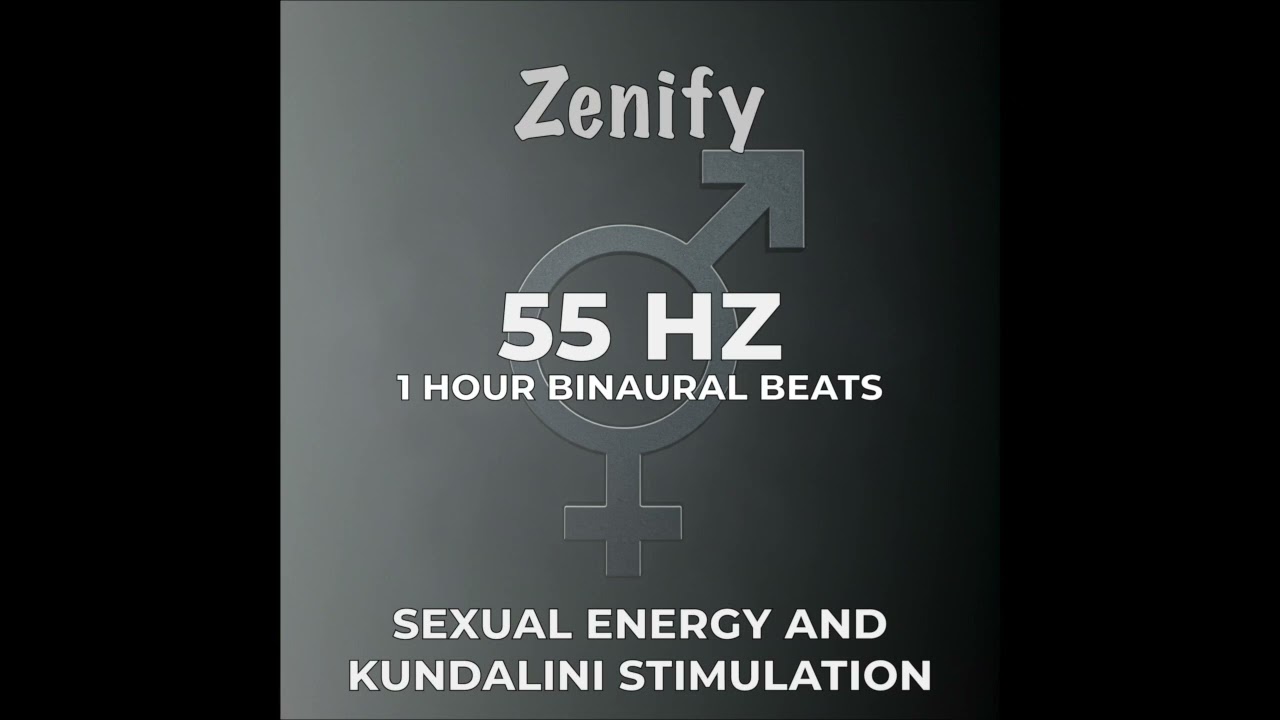 55 Hz Binaural Beats | Sexual Energy and Kundalini Stimulation