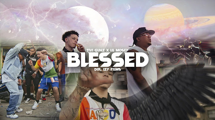 TIVI GUNZ FT LIL MOSEY - BLESSED (OFFICIAL VIDEO)