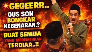 gegerrjawaban Gus Son Membuat Semua Orang Didananasss Gus Son Bongkar Semua