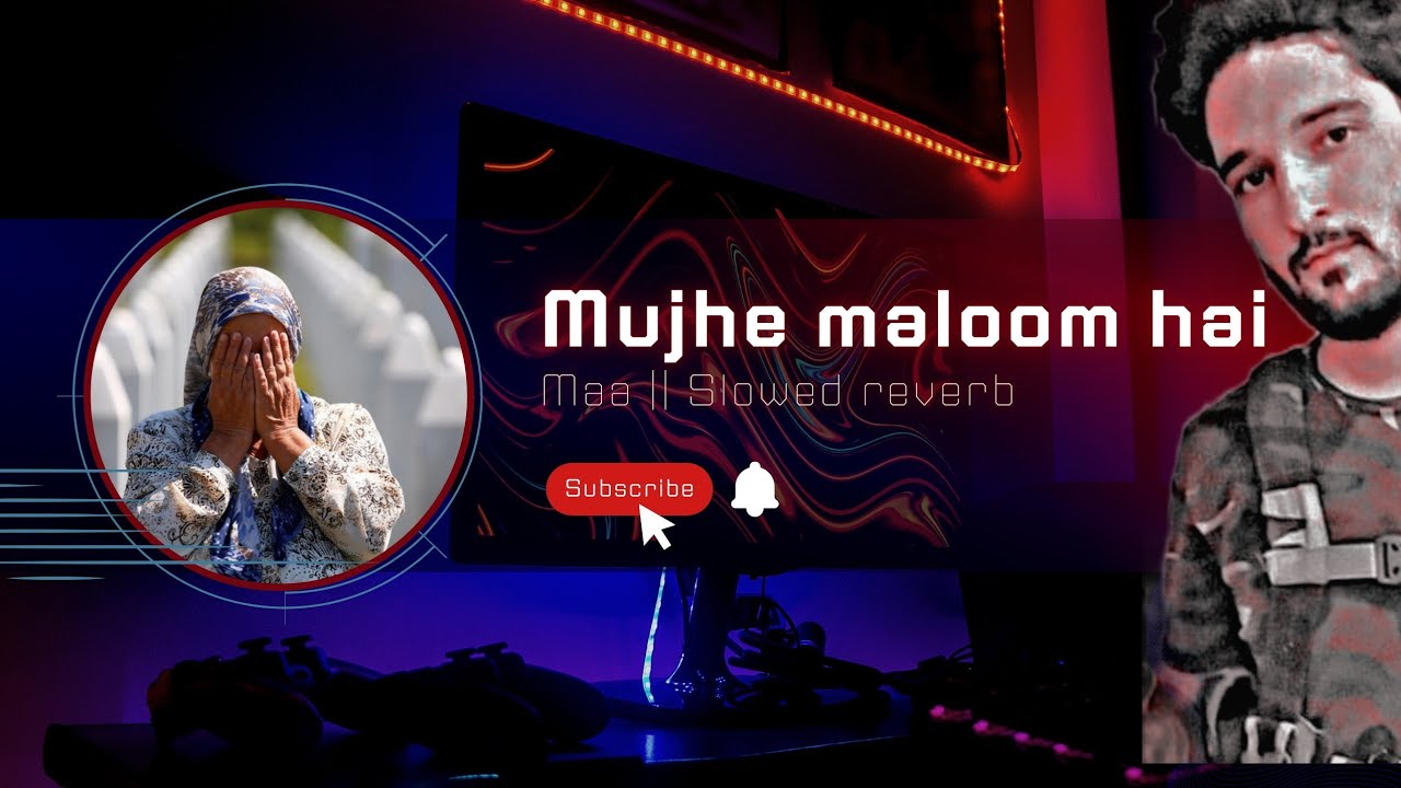 Mujhe Maloom hai Maa || Beautiful nasheed🌹|| Slowed + Reverb|| #Adnanbinabdulaziz